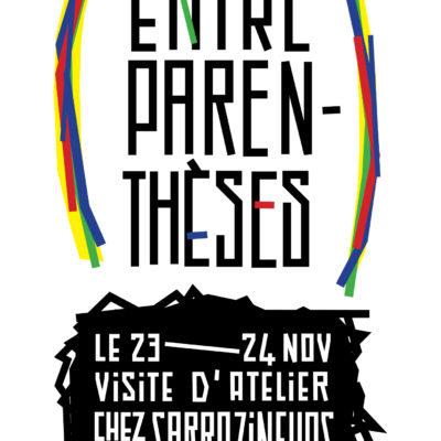 Entre Parenthèses – Exposition collective chez les Sarrazineurs – 23 au 24 novembre 2018